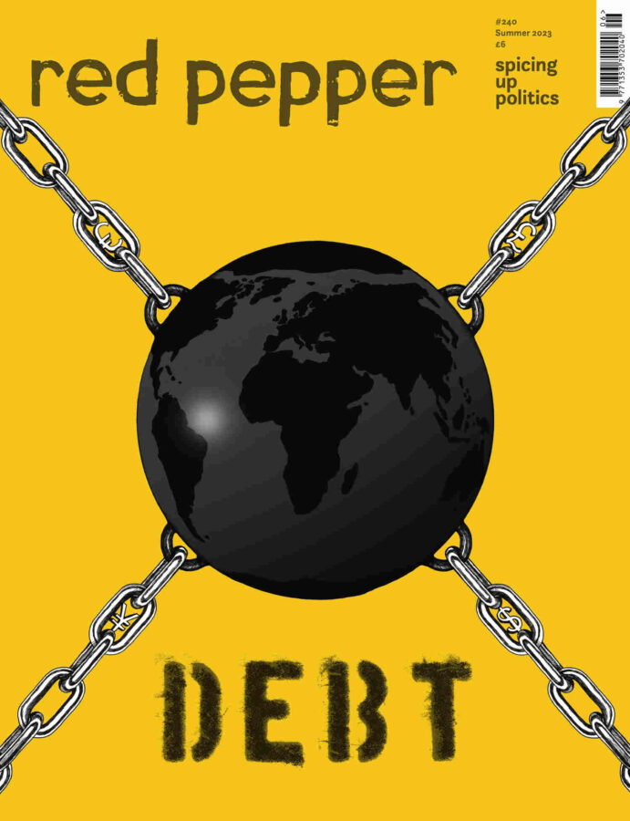 The front cover of a Red Pepper issue, a back hued globe suspended by chains, currency symbols between the links, against a yellow backdrop. Text reads: DEBT