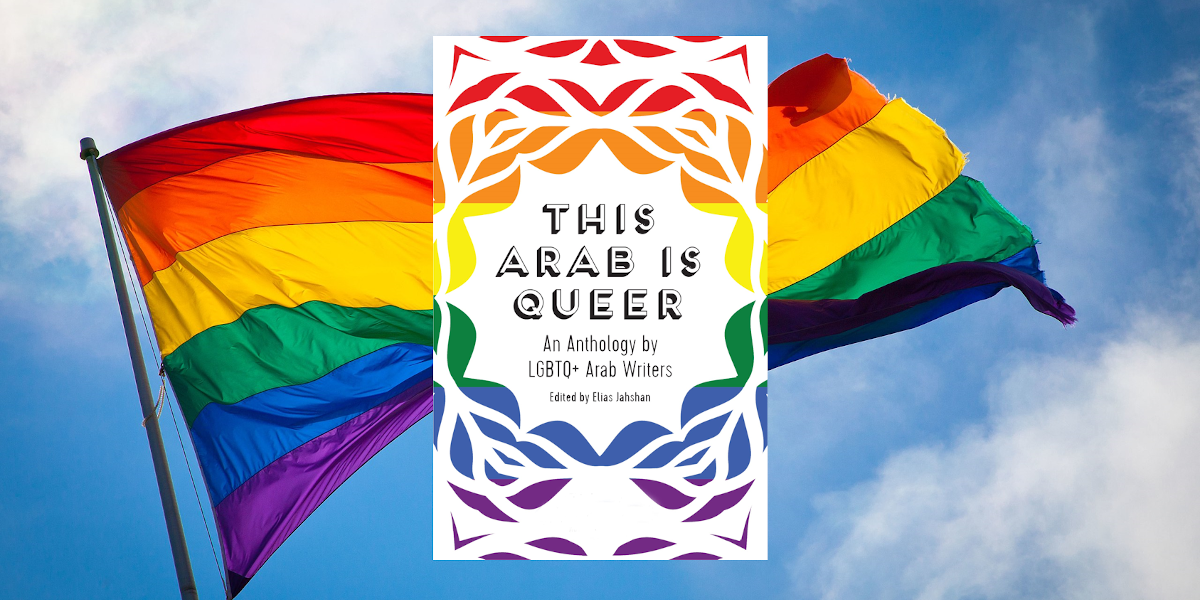 Review This Arab is Queer An Anthology by LGBTQ+ Arab Writers Red