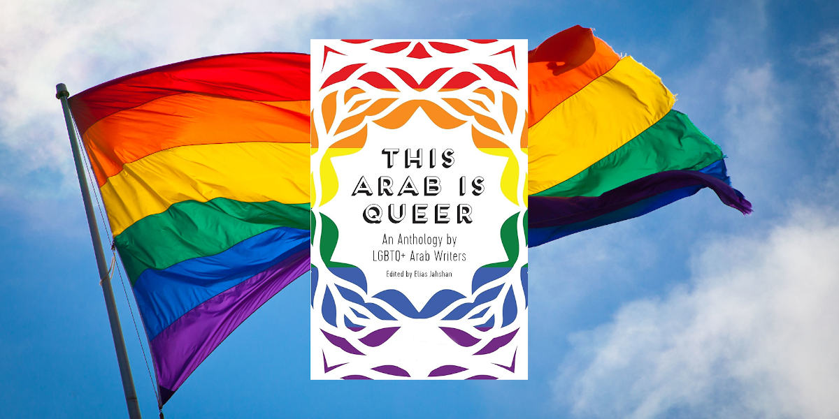 The cover of the book This Arab is Queer imposed onto a photo of the pride flag flying against a blue sky