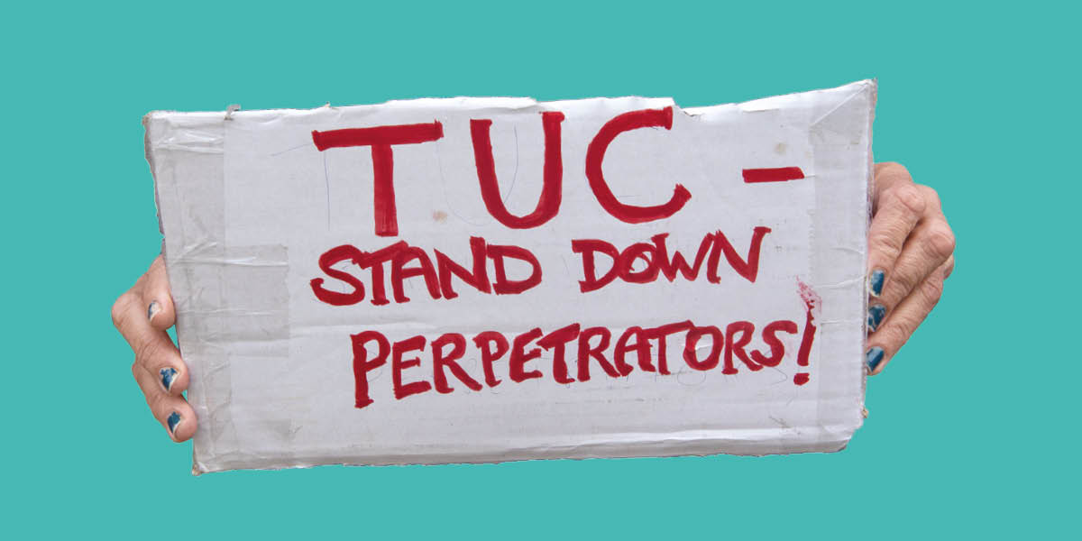 On a teal background there is a photo of someone holding a sign. The sign says 'TUC - stand down perpetrators!'.